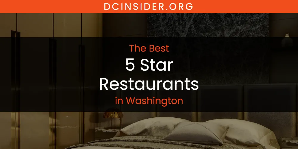 Washington's Best 5 Star Restaurants [Updated 2025]