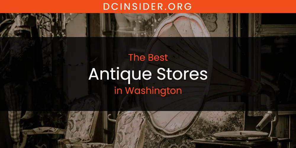 Washington's Best Antique Stores [Updated 2025]