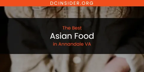 The Absolute Best Asian Food in Annandale VA