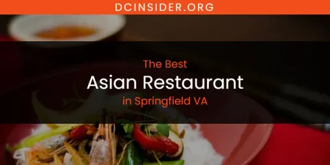 Springfield VA's Best Asian Restaurant