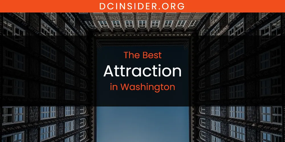 Washington's Best Attraction [Updated 2025]