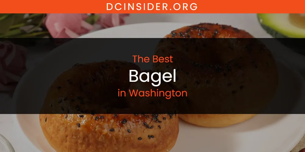 Washington's Best Bagel [Updated 2025]