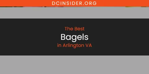 Guide to Best Bagels in Arlington VA