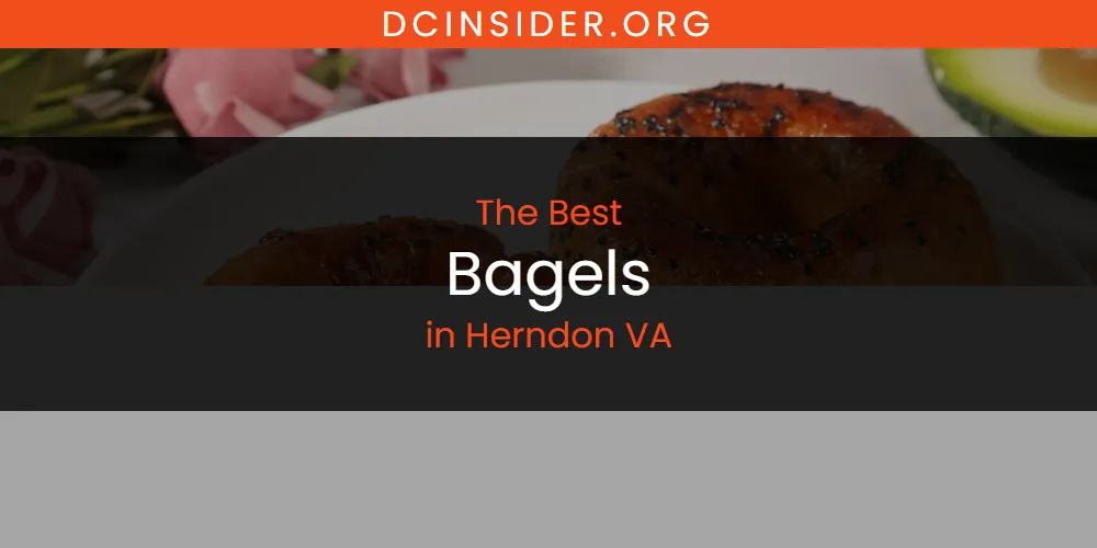 The Absolute Best Bagels in Herndon VA  [Updated 2025]