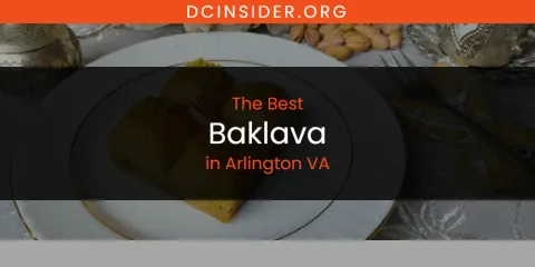 The Absolute Best Baklava in Arlington VA