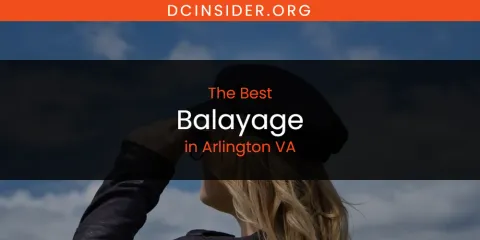 The Absolute Best Balayage in Arlington VA