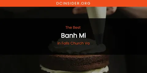 The Absolute Best Banh MI in Falls Church VA