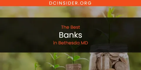 The Absolute Best Banks in Bethesda MD