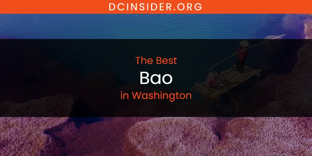 Washington's Best Bao [Updated 2025]