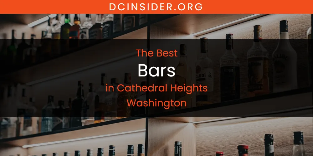 The Absolute Best Bars in Cathedral Heights Washington  [Updated 2025]