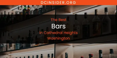 The Absolute Best Bars in Cathedral Heights Washington