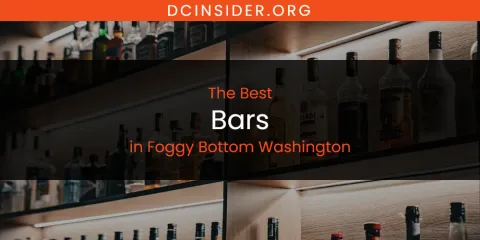 The Absolute Best Bars in Foggy Bottom Washington