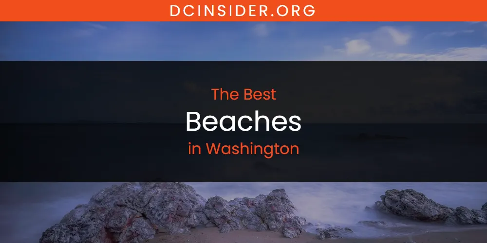 Best Beaches in Washington: 2026 Ultimate Guide