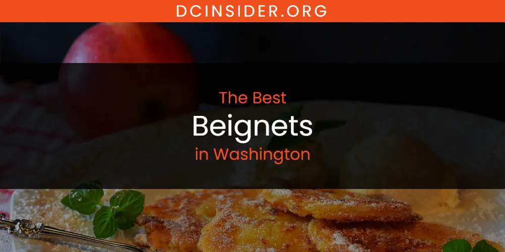 Washington's Best Beignets [Updated 2025]