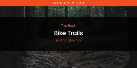 The Absolute Best Bike Trails in Arlington VA