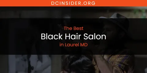 Laurel MD's Best Black Hair Salon