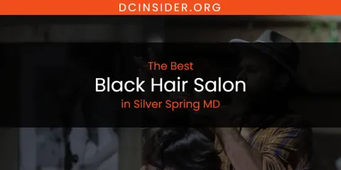 Silver Spring MD's Best Black Hair Salon