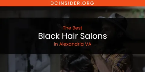 The Absolute Best Black Hair Salons in Alexandria VA