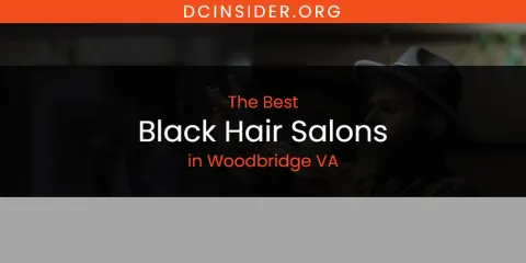 Best Black Hair Salons in Woodbridge VA: Complete Guide