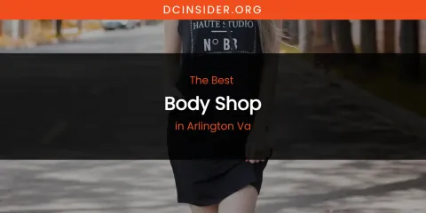 The Absolute Best Body Shop in Arlington VA