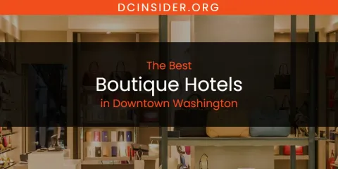 The Absolute Best Boutique Hotels in Downtown Washington