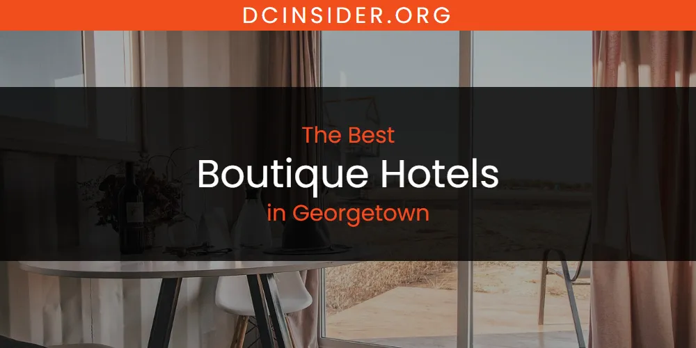 2026 Ranked: Best Boutique Hotels in Georgetown
