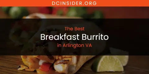 The Absolute Best Breakfast Burrito in Arlington VA