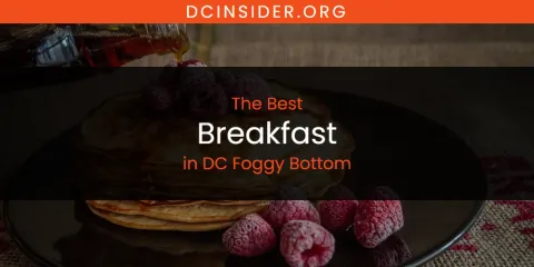 The Absolute Best Breakfast in DC Foggy Bottom