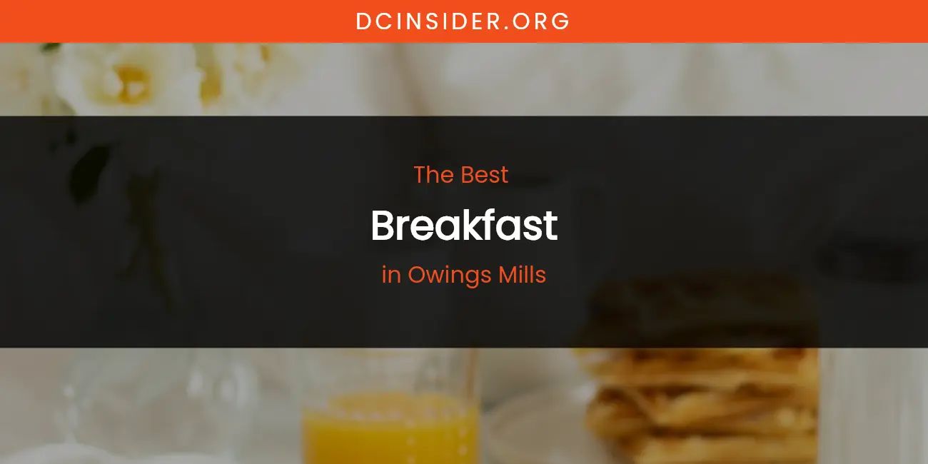 Owings Mills' Best Breakfast featured