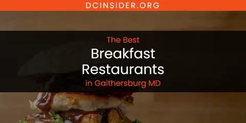 The Absolute Best Breakfast Restaurants in Gaithersburg MD