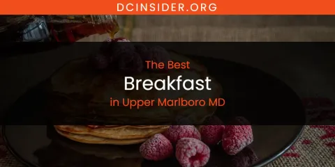 Upper Marlboro MD's Best Breakfast