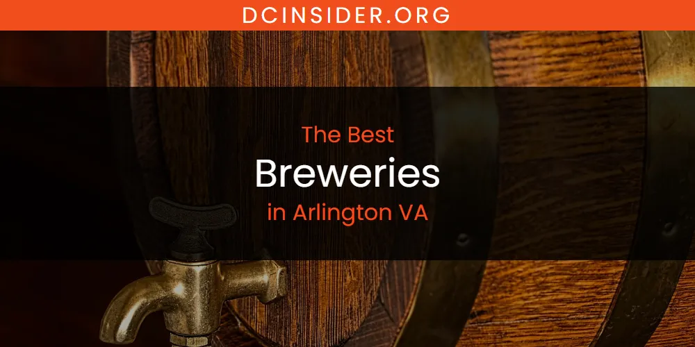 The Absolute Best Breweries in Arlington VA  [Updated 2025]
