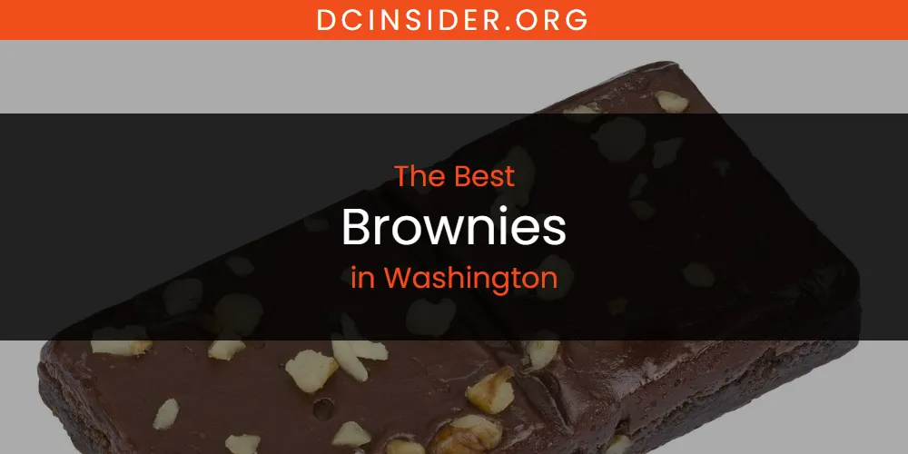Washington's Best Brownies [Updated 2025]