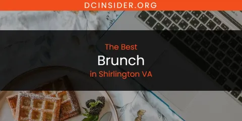 Shirlington VA's Best Brunch