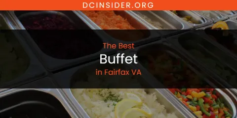 Ranked: Best Buffet in Fairfax VA