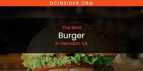 The Absolute Best Burger in Herndon VA