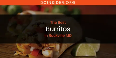 Rockville MD's Best Burritos
