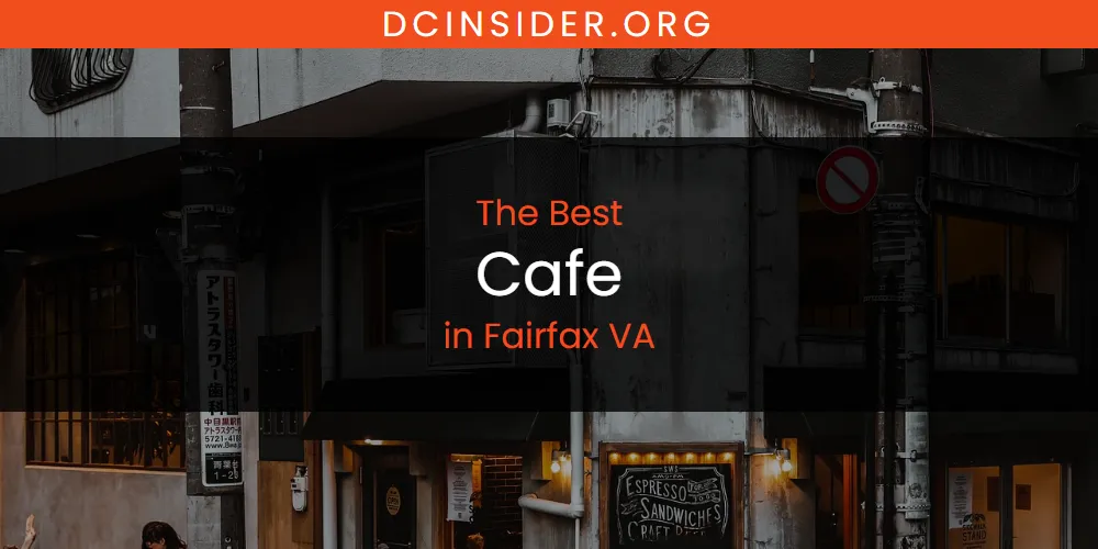 2026 Guide to Best Cafe in Fairfax VA