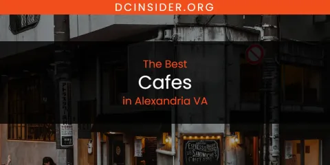 Best Cafes in Alexandria VA: Complete Guide
