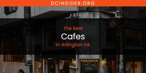 The Absolute Best Cafes in Arlington VA