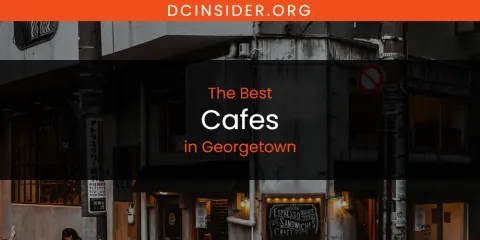 The Absolute Best Cafes in Georgetown