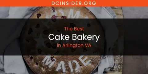 The Absolute Best Cake Bakery in Arlington VA