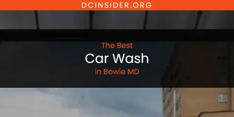 The Absolute Best Car Wash in Bowie MD