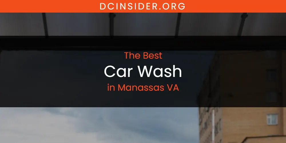2026 Guide to Best Car Wash in Manassas VA