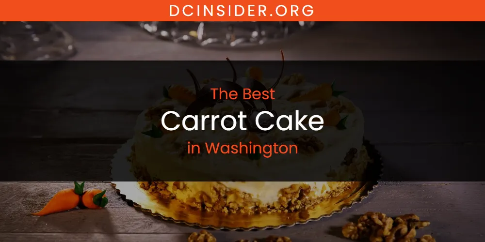 Washington's Best Carrot Cake [Updated 2025]