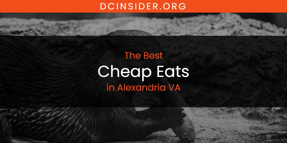 The Absolute Best Cheap Eats in Alexandria VA  [Updated 2025]