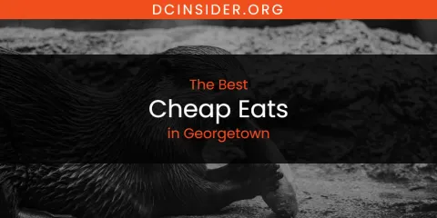 The Absolute Best Cheap Eats in Georgetown