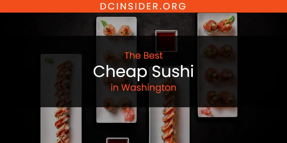 Washington's Best Cheap Sushi [Updated 2025]