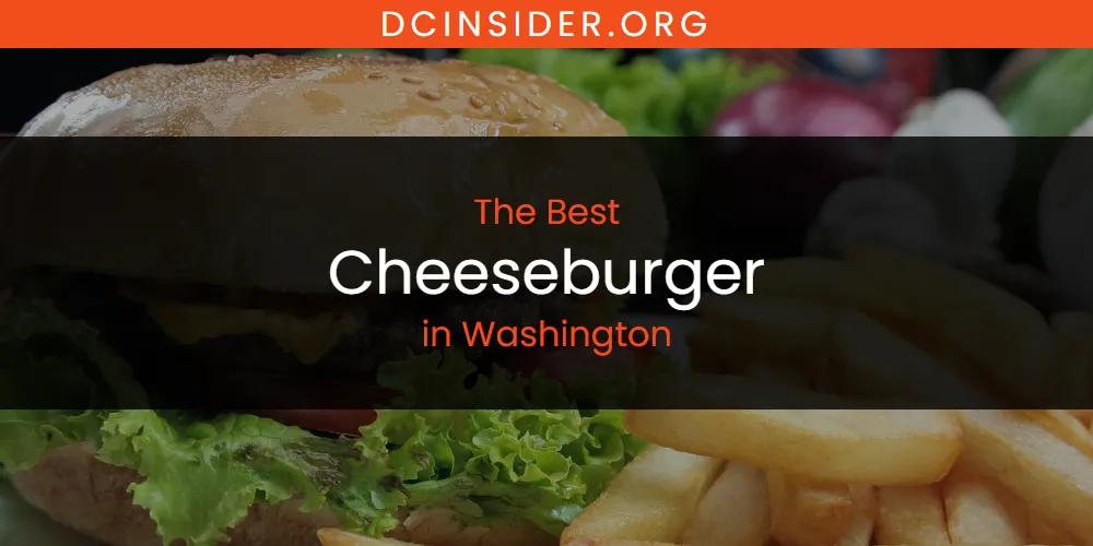 Washington's Best Cheeseburger [Updated 2025]