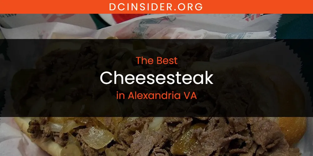 The Absolute Best Cheesesteak in Alexandria VA  [Updated 2025]